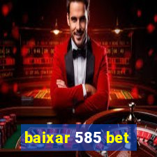 baixar 585 bet